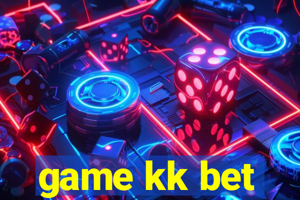 game kk bet